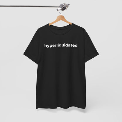 'HYPERLIQUIDATED' T-Shirt