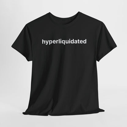 'HYPERLIQUIDATED' T-Shirt